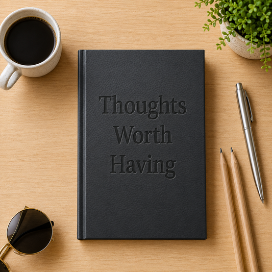 Thoughts Worth Having Journal | Minimalist Professional Notebook